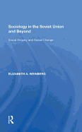 Sociology in the Soviet Union and Beyond: Social Enquiry and Social Change