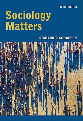 Sociology Matters - Schaefer, Richard T