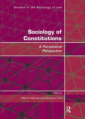 Sociology of Constitutions: A Paradoxical Perspective - Febbrajo, Alberto (Editor), and Corsi, Giancarlo (Editor)