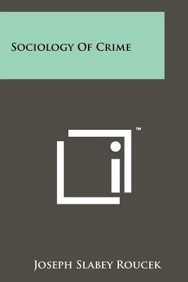 Sociology Of Crime - Roucek, Joseph Slabey (Editor)