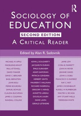 Sociology of Education: A Critical Reader - Sadovnik, Alan R (Editor)