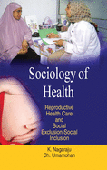 Sociology of Health: Reproductive Health Care and Social Exclusion-social Inclusion