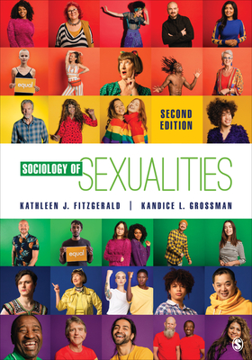 Sociology of Sexualities - Fitzgerald, Kathleen J, and Grossman, Kandice L