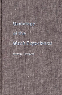 Sociology of the Black Experience - Martindale, Edith, and Thompson, Daniel C