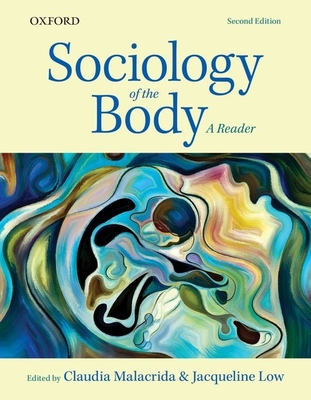 Sociology of the Body: A Reader - Malacrida, Claudia, and Low, Jacqueline