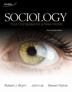 Sociology: Your Compass for a New World - Brym, Robert J, and Lie, John, and Rytina, Steven