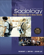 Sociology: Your Compass for a New World - Brym, Robert J, and Lie, John