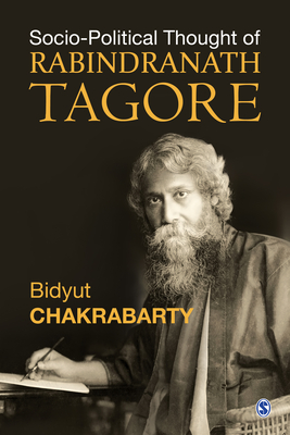 Sociopolitical Thought of Rabindranath Tagore - Chakrabarty, Bidyut