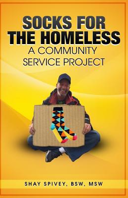 Socks for the Homeless: A Community Service Project - Spivey, Shay