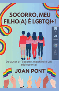 Socorro, Meu Filho(A)  LGBTQI+!