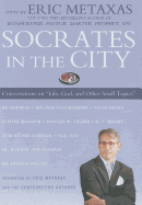 Socrates in the City: Conversations on Life, God, and Other Small Topics