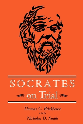 Socrates on Trial - Brickhouse, Thomas C., and Smith, Nicholas D.