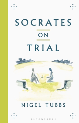 Socrates on Trial - Tubbs, Nigel