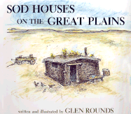 Sod Houses on the Great Plains - Rounds, Glen