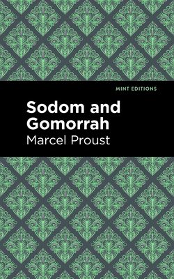 Sodom and Gomorrah - Proust, Marcel, and Editions, Mint (Contributions by)