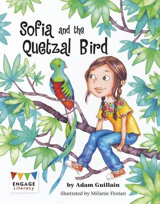 Sofia and the Quetzal Bird - Guillain, Adam