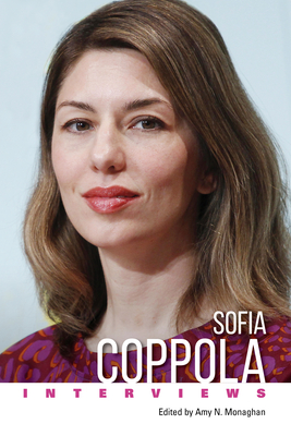 Sofia Coppola: Interviews - Monaghan, Amy N (Editor)