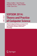 SOFSEM 2014: Theory and Practice of Computer Science: 40th International Conference on Current Trends in Theory and Practice of Computer Science,Novy Smokovec, Slovakia, January 26-29, 2014, Proceedings