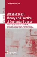 SOFSEM 2023: Theory and Practice of Computer Science: 48th International Conference on Current Trends in Theory and Practice of Computer Science, SOFSEM 2023, Nov Smokovec, Slovakia, January 15-18, 2023, Proceedings