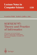 Sofsem '97: Theory and Practice of Informatics: 24th Seminar on Current Trends in Theory and Practice of Informatics, Milovy, Czech Republic, November 22-29, 1997. Proceedings