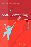 Soft-Computing: Mit Neuronalen Netzen, Fuzzy-Logic Und Evolutionaren Algorithmen