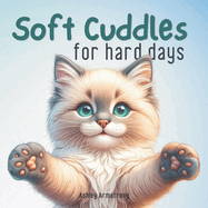 Soft Cuddles for Hard Days