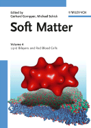 Soft Matter, Volume 4: Lipid Bilayers and Red Blood Cells - Gompper, Gerhard (Editor), and Schick, Michael (Editor)