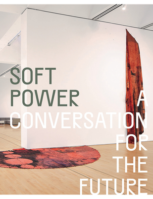 Soft Power: A Conversation for the Future - Joo, Eungie, and Diawara, Manthia