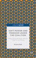 Soft Power and Freedom Under the Coalition: State-Corporate Power and the Threat to Democracy