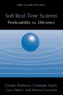 Soft Real-Time Systems: Predictability vs. Efficiency - Novak, Erich, and Buttazzo, Giorgio, and Lipari, Giuseppe