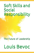 Soft Skills and Social Responsibility: The Future of Leadership