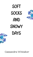 Soft Socks and Snowy Days