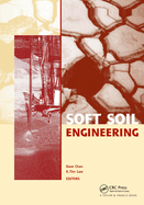 Soft Soil Engineering: Proceedings of the Fourth International Conference on Soft Soil Engineering, Vancouver, Canada, 4-6 October 2006