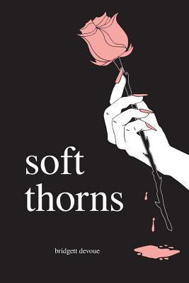 Soft Thorns - Devoue, Bridgett