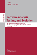 Software Analysis, Testing, and Evolution: 8th International Conference, SATE 2018, Shenzhen, Guangdong, China, November 23-24, 2018, Proceedings