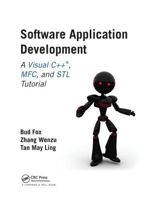 Software Application Development: A Visual C++, Mfc, and STL Tutorial - Fox, Bud, and Wenzu, Zhang, and Ling, Tan May