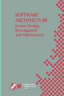 Software Architecture: System Design, Development and Maintenance: 17th World Computer Congress - Tc2 Stream / 3rd IEEE/Ifip Conference on Software Architecture (Wicsa3), August 25-30, 2002, Montreal, Quebec, Canada