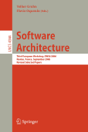 Software Architecture: Third European Workshop, Ewsa 2006, Nantes, France, September 4-5, 2006, Revised Selected Papers - Gruhn, Volker (Editor), and Oquendo, Flavio (Editor)