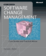 Software Change Management: Case Studies and Practical Advice: Case Studies and Practical Advice