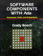 Software Components with ADA: Structures, Tools, and Subsystems - Booch, Grady