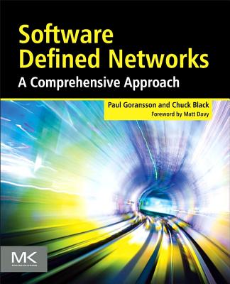 Software Defined Networks: A Comprehensive Approach - Goransson, Paul, and Black, Chuck