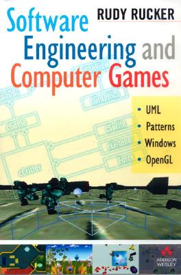 Software Engineering and Computer Games - Rucker, Rudy Von B, and Rucker, Rudy