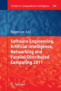 Software Engineering, Artificial Intelligence, Networking and Parallel/Distributed Computing 2011