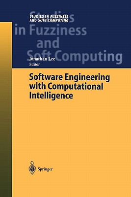 Software Engineering with Computational Intelligence - Lee, Jonathan (Editor)