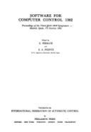 Software for Computer Control 1982: Proceedings of the Third Ifac/Ifip Symposium, Madrid, Spain, 5-8 October 1982 - Ferrate, Gabriel A