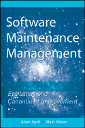 Software Maintenance Management: Evaluation and Continuous Improvement - April, Alain, and Abran, Alain