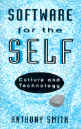 Software of the Self: Technology and Culture - Smith, Anthony