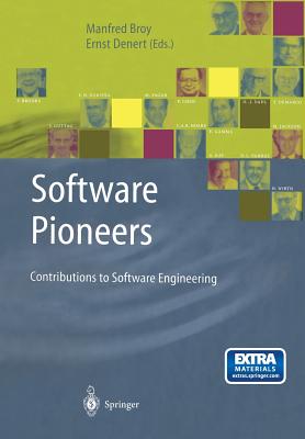 Software Pioneers: Contributions to Software Engineering - Broy, Manfred (Editor), and Denert, Ernst (Editor)