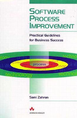 Software Process Improvement: Practical Guidelines for Business Success - Zahran, Sami