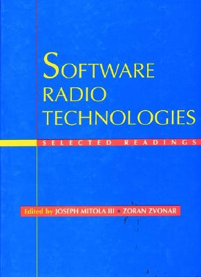 Software Radio Technologies: Selected Readings - Mitola, Joseph (Editor), and Zvonar, Zoran (Editor)